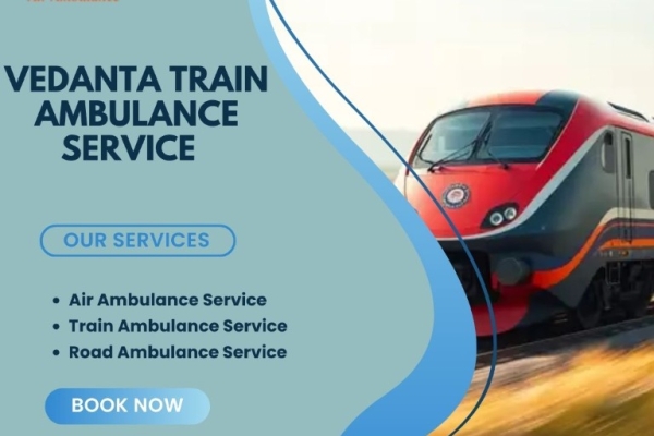 Vedanta Offers Distance Transit Backed by Deep Experience in Varanasi in a Train Ambulance