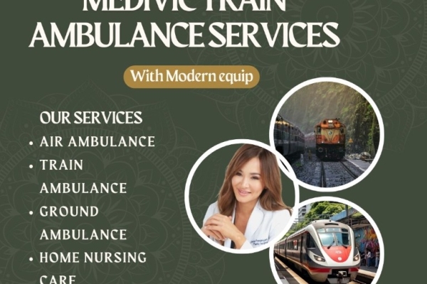 Get a Secure Patient Transfer in Guwahati with Medivic Train Ambulance Service