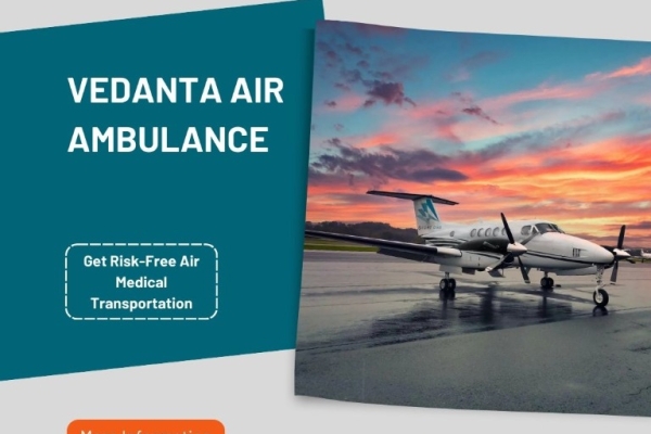 Use Advanced Air Ambulance with Healthcare Features from Kolkata via Vedanta