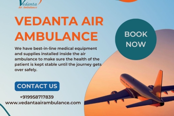 Hi-class Air Ambulance with Apt Medical Support from Hyderabad by Vedanta