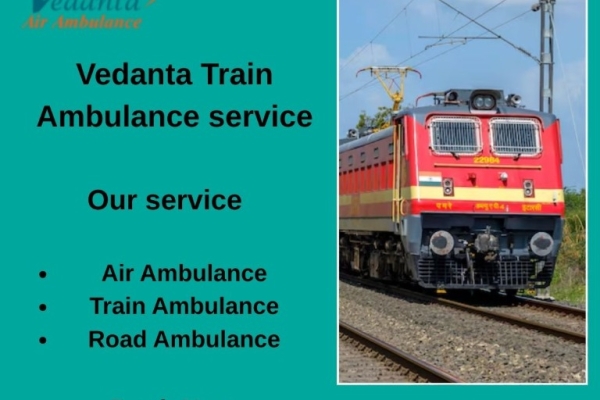 When patient safety is your main concern, always choose Vedanta Train Ambulance in Delhi