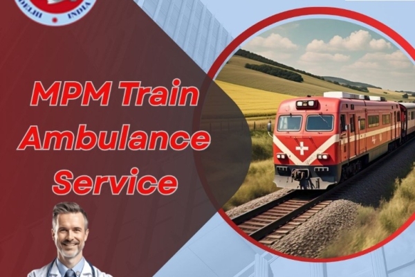 MPM Helping Patients to Reach a Better Place Safely in Varanasi with its Train Ambulance