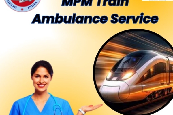 MPM provides reliable and careful shifting in Raipur by train ambulance