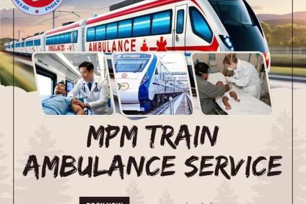 MPM Offers Long-Distance Help Without the Burden in Patna with its Train Ambulance