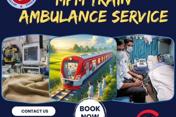 MPM Transit Without Skipping Crucial Steps in Patna in a Train Ambulance