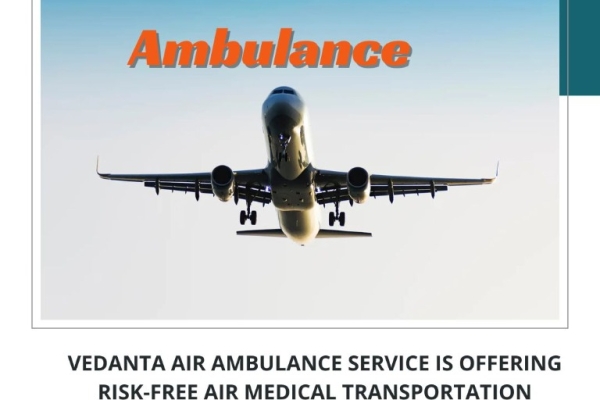 Superior and Affordable Air Ambulance with Medical Team in Lucknow via Vedanta