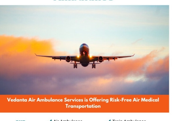 With Superb Medical Treatment, Take an Air Ambulance at a Low Rate from Hyderabad via Vedanta