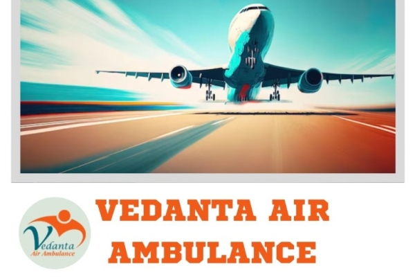 Completely Advanced Air Ambulance with Medical Solution from Guwahati by Vedanta