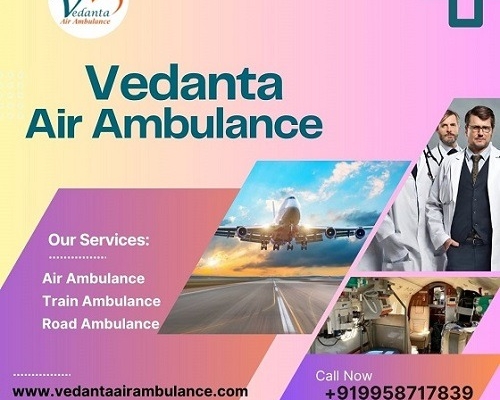 Hire Vedanta Air Ambulance Service in Raipur with Excellent Healthcare Facility
