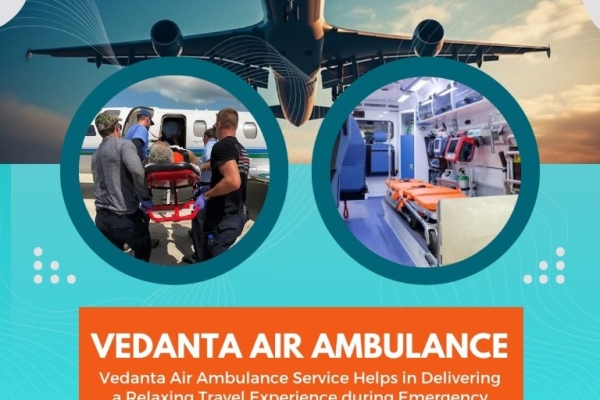 Comfortable Patient Relocation with full Care via Air Ambulance from Coimbatore by Vedanta
