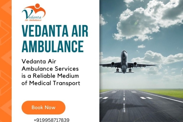 First-class Air Ambulance with an Experienced Medical Team from Mumbai via Vedanta