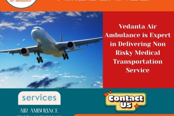 Get an Affordable Air Ambulance for Urgent Patient Transfer from Chennai via Vedanta