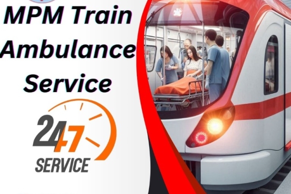 MPM Train Ambulance in Kolkata provides Reliable Transportation