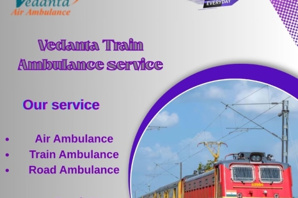 Vedanta Offers Swift Transit to Specialized Hospitals in Patna with its Train Ambulance