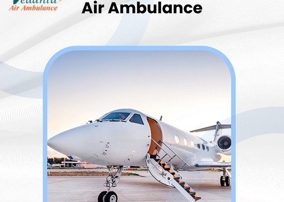Vedanta Air Ambulance Service in Jamshedpur for Fabulous Ill Patient Shifting at Low-fare