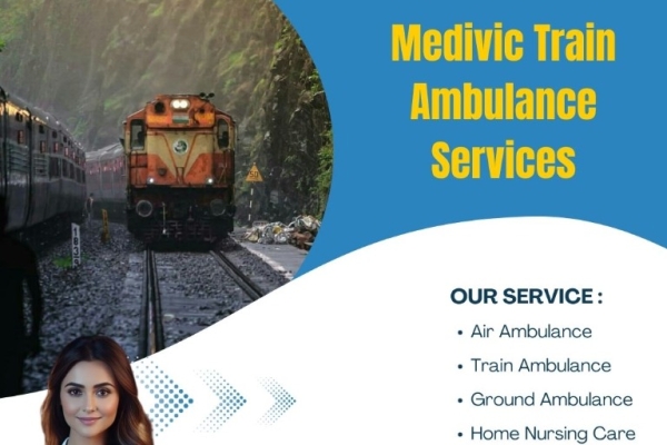Medivic Train Ambulance Services in Guwahati for Optimal Transfer of Patients