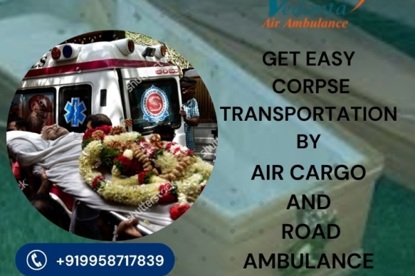 Vedanta can be your Trusted Support in Bangalore due to its Dead Body Ambulance