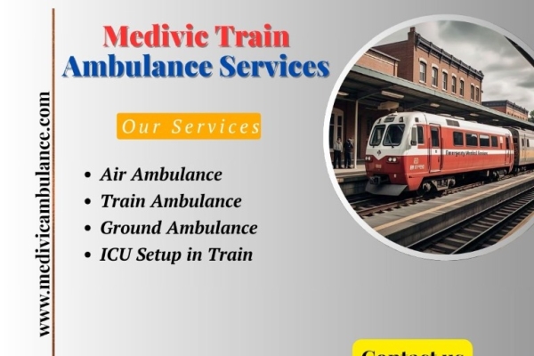 Medivic Train Ambulance Services in Patna transfer your patients without any hassle