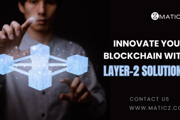 Scale Up Your Business With Layer-2 Blockchain Development