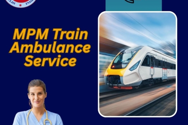 Get a Well-Managed Transport for the Patient with MPM Train Ambulance in Raipur