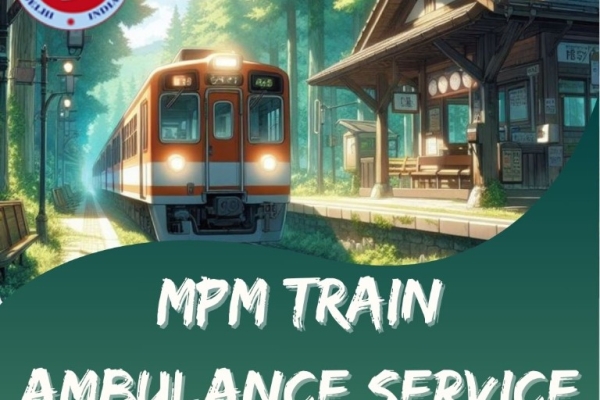 MPM Facilitates Immediate Patient Transit in Patna in a Train Ambulance