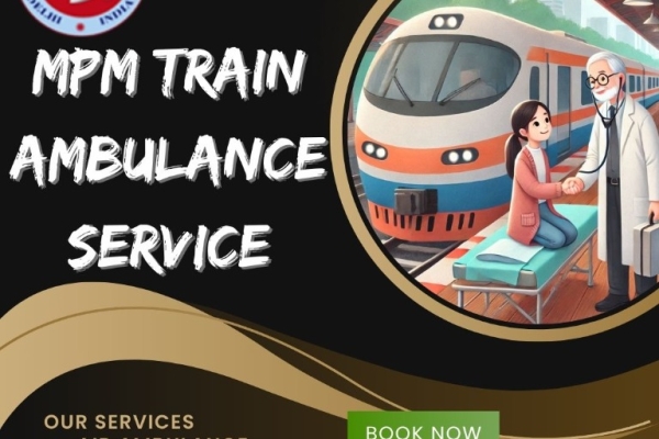MPM Advanced Transit Ahead with Easy Steps in Ranchi with its Train Ambulance