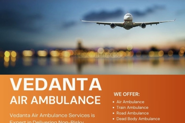 Splendid Medical Transportation with Air Ambulance in Chennai through Vedanta