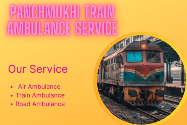 Travel with Panchmukhi Train Ambulance in Delhi for Outstanding Care