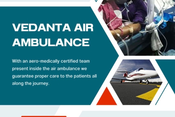 Choose Magnificent Air Ambulance from Chennai with Superior Healthcare Services via Vedanta