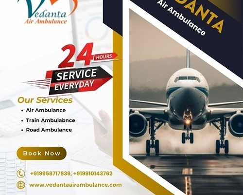 Vedanta Air Ambulance Service in Ranchi for Easy and Comfortable Patient Transfer Service