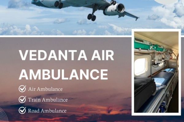 Emergency Air Ambulance with Full Medical Support in Guwahati by Vedanta
