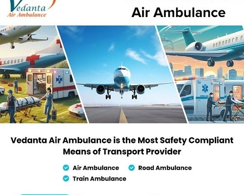 Vedanta Air Ambulance Service in Dibrugarh Delivers Medical Transportation Service with Utmost Safety
