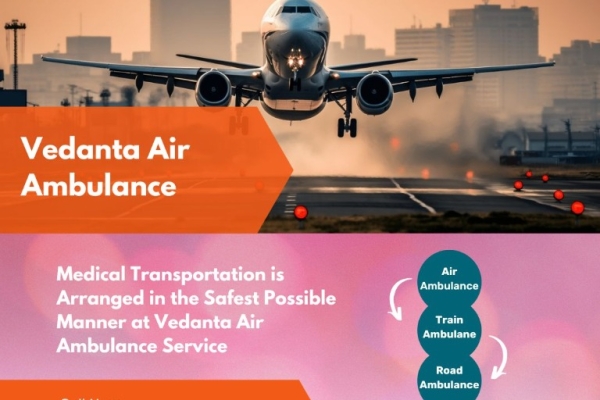 Quickest Patient Shifting Facility via Air Ambulance from Mumbai under Vedanta