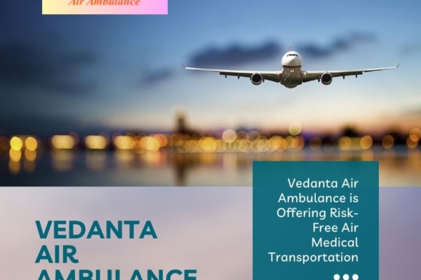 Use the Best Air Ambulance with Unique Medical Aid from Kolkata via Vedanta