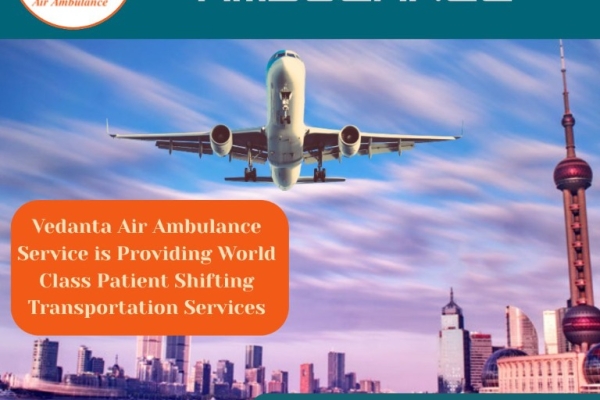 Select Air Ambulance with a Medical Team at a Low Price from Vellore via Vedanta