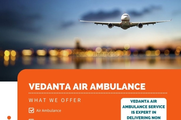 Better and Credible Air Ambulance with Superb Medical Aid from Patna via Vedanta