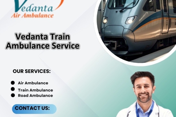 Vedanta Ensures Transit with Carefulness in Patna in a Train Ambulance