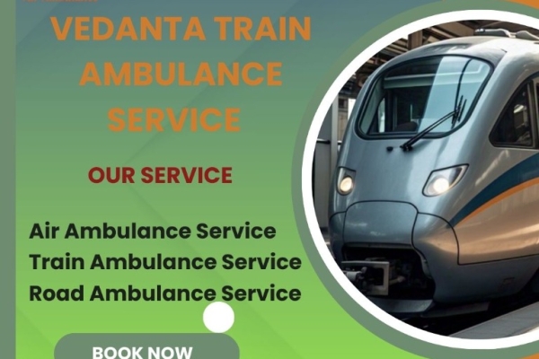 Get Vedanta Train Ambulance in Mumbai with modern facilities