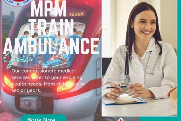 Choose MPM Train Ambulance in Guwahati for a timely emergency transfer