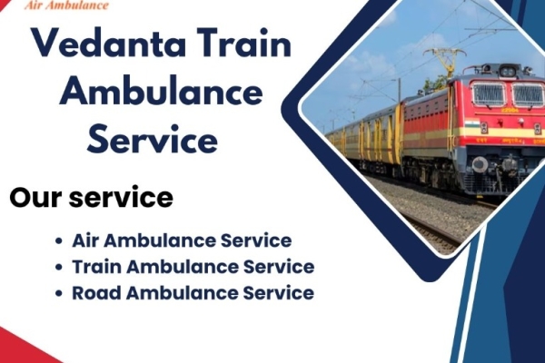 Now choose hassle-free Vedanta Train Ambulance with medical assistance in Varanasi