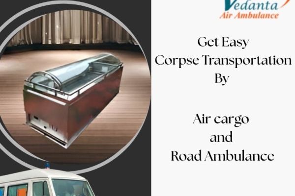 When a dead body is being transported in Patna, Vedanta Ambulance makes sure you never feel alone