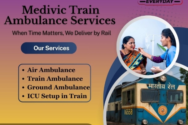 Medivic Train Ambulance in Patna allocates promptly and smooths transportation