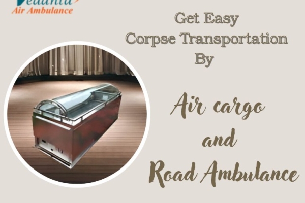 Vedanta Offers Multi-City Dead Body Transit in Bangalore by Air Cargo