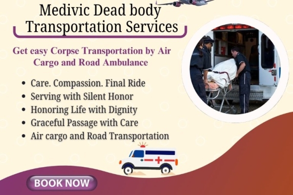 Medivic Maintains A Stable Process of Dead Body Transportation Services in Patna