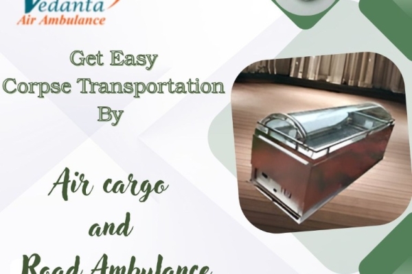 Vedanta Gives Reliable Help to Move a Dead Body from Place to Place in Guwahati