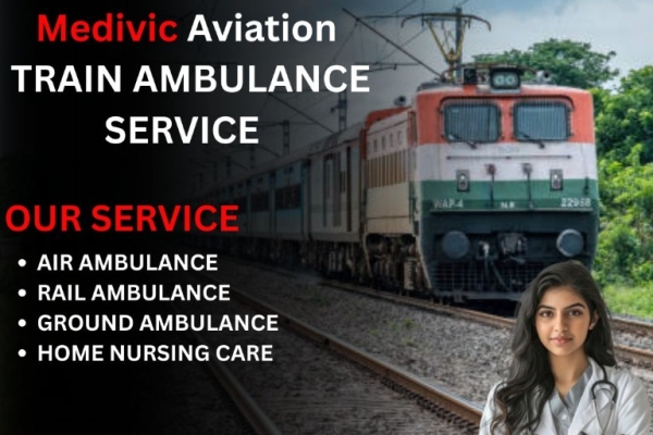 Medivic Aviation Train Ambulance in Ranchi Is Specially Designed For the Patients