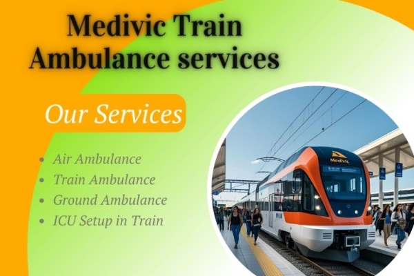 Medivic Train Ambulance in Guwahati provides better care and transports your patients without any hassle
