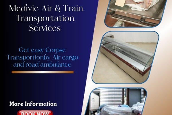 Medivic Body Transportation in Patna Is Accessible For a Modest Cost with Advanced Facilities
