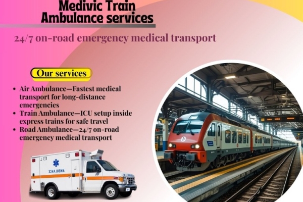 Medivic Train Ambulance provides 24-hour care for the sick during transit