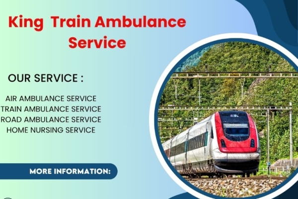 King Train Ambulance provides consistent and steadfast service in Delhi